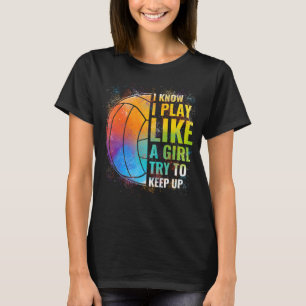 Ich weiß, ich spiele wie ein Mädchen, das Behalte, T-Shirt