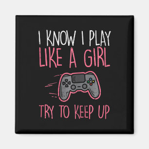 Ich weiß, ich spiele wie ein Mädchen-Gamer lustige Magnet