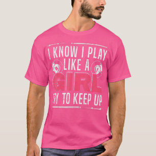 Ich weiß, ich spiele wie ein Mädchen, versuche Bil T-Shirt