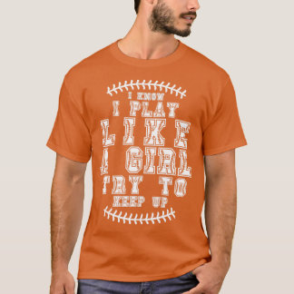 Ich weiß, ich spiele wie ein Mädchen versuchen, bi T-Shirt