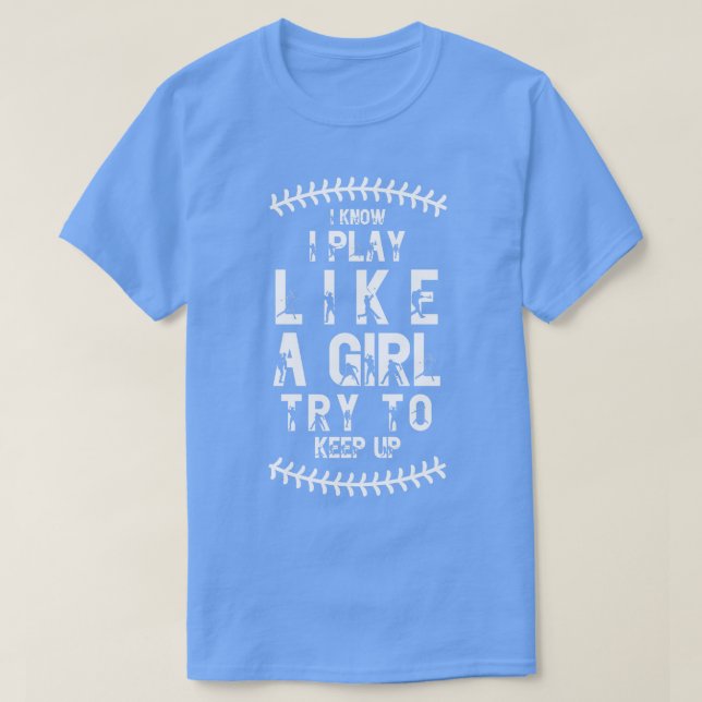 Ich weiß, ich spiele wie ein Mädchen versuchen, bi T-Shirt (Design vorne)