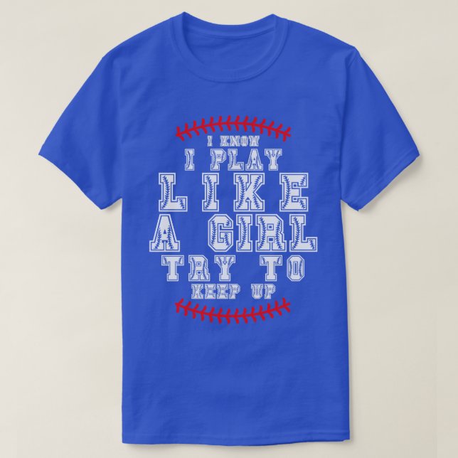 Ich weiß, ich spiele wie ein Mädchen versuchen, bi T-Shirt (Design vorne)