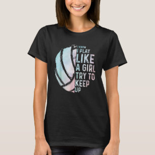 Ich weiß, ich spiele wie ein Mädchen versuchen, Vo T-Shirt