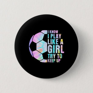 Ich weiß, ich spiele wie ein Mädchen. Versucht, mi Button