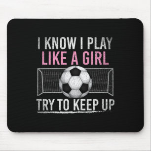 Ich weiß, ich spiele wie ein Mädchen. Versucht mit Mousepad