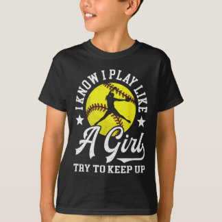 Ich weiß, ich spiele wie ein Mädchen. Versucht mit T-Shirt