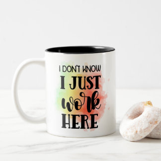 Ich weiß nicht, dass ich hier einfach arbeite zweifarbige tasse