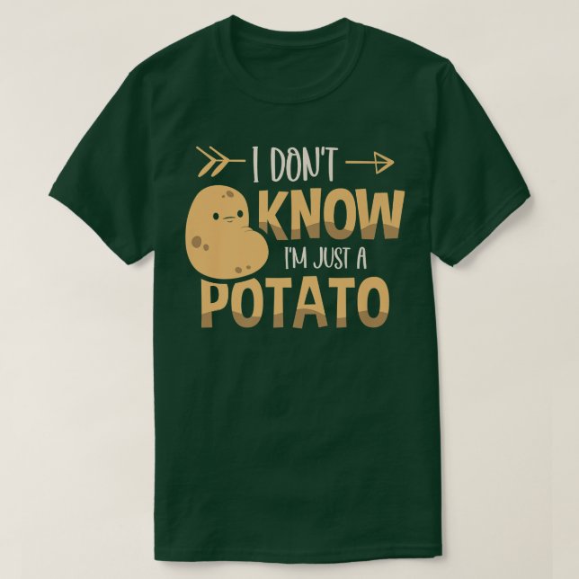 Ich weiß nicht, dass ich nur eine Kartoffelpflanze T-Shirt (Design vorne)