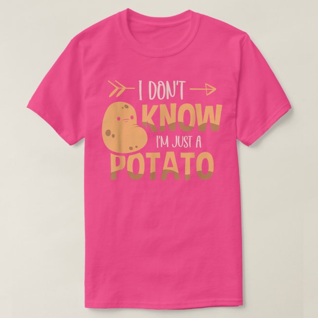 Ich weiß nicht, dass ich nur eine Kartoffelpflanze T-Shirt (Design vorne)