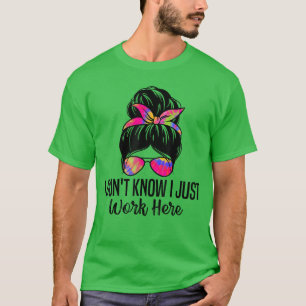 Ich weiß nicht, ich arbeite hier nur Lustige Sarka T-Shirt