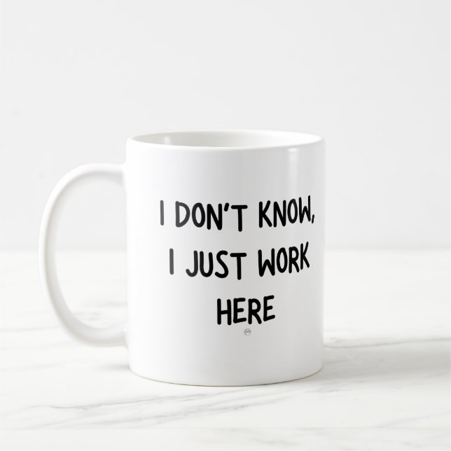 Ich weiß nicht, ich arbeite nur hier kaffeetasse (Links)