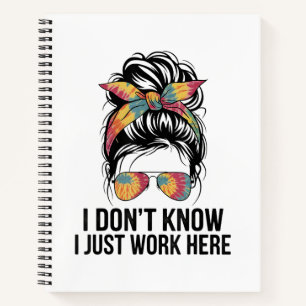 Ich weiß nicht, ich arbeite nur hier Lustige Sarka Notizbuch