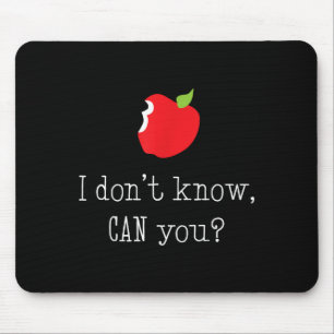 Ich weiß nicht, können Sie Shirt, lustige Lehrerin Mousepad