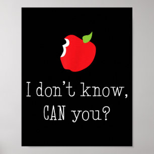 Ich weiß nicht, können Sie Shirt, lustige Lehrerin Poster