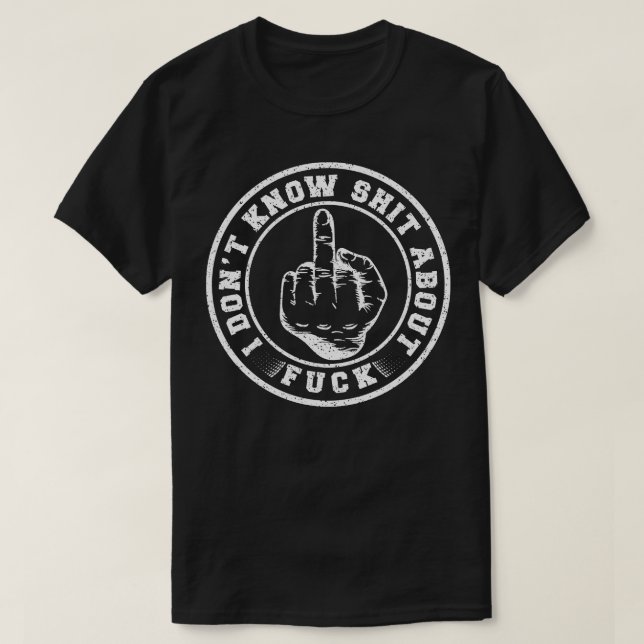 Ich weiß nicht, was das Abzeichen betrifft T-Shirt (Design vorne)