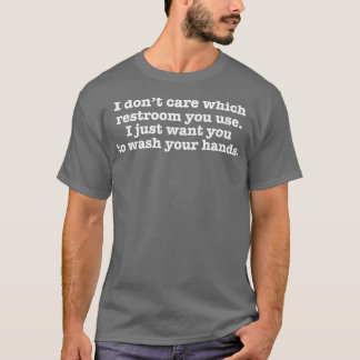 Ich weiß nicht, welches Restroom du benutzt, zu de T-Shirt