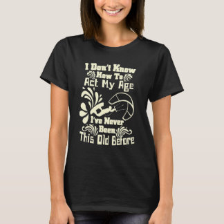 Ich weiß nicht, wie ich mein alter Spaß beim Kiteb T-Shirt