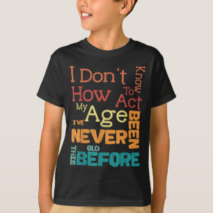 Ich weiß nicht, wie ich meinen alten, sonnigen Geb T-Shirt