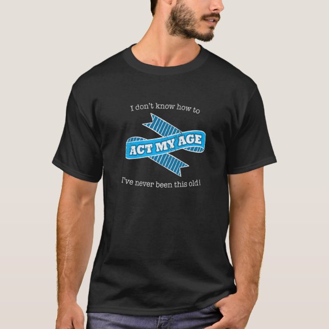 Ich weiß nicht, wie ich meinen alten Spaß Graphic  T-Shirt (Vorderseite)