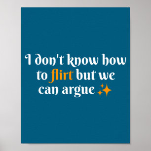 Ich weiß nicht, wie man flirtet. Wir können lustig Poster