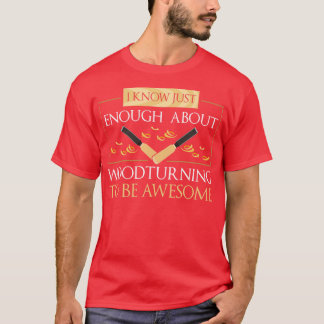 Ich weiß nur genug, wie sich Holz zu einem Wahnsin T-Shirt