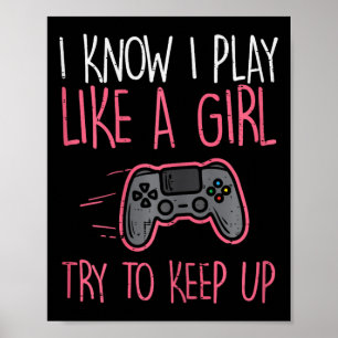 Ich weiß, spiele wie Mädchen Gamer Lustige Mädchen Poster