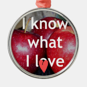 "Ich weiß, was ich Liebe" - Design mit Apple-Thema Silbernes Ornament