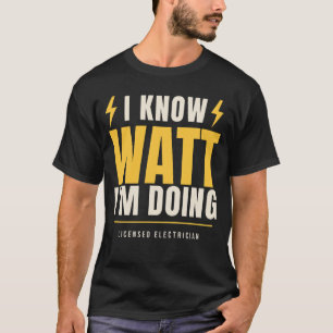 Ich weiß, was ich tue, lustiger Elektriker Lineman T-Shirt