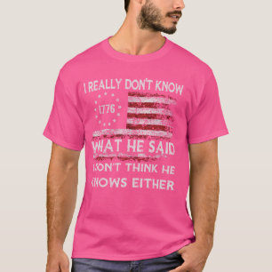 Ich weiß wirklich nicht, was er gesagt hat, ich gl T-Shirt