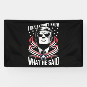 Ich weiß wirklich nicht, was er lustig fand Trump  Banner