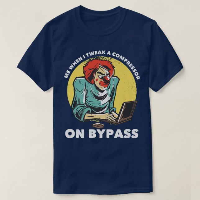 Ich, wenn ich einen Compressor auf Bypass Funny Mu T-Shirt (Design vorne)