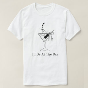 Ich werde an der Bar sein, lustiger Retro-Cocktail T-Shirt