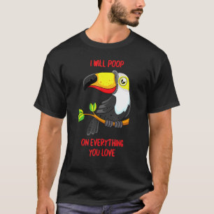 Ich werde auf alles Gekackt, was Sie Liebe Pet Bir T-Shirt