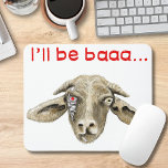 Ich werde Baaa Funny Goat Art Science Fiction Desi Mousepad<br><div class="desc">Eine humorvolle Ziegenmem-Parodie,  um dich zum Lachen zu bringen. Diese Mäuse ist das ideale Geschenk für Tierfreunde und Science Fiction,  die zu dem Schluss gekommen sind,  dass es ein Goatslife ist,  entworfen von Illustratorin Catherine Sweetman</div>