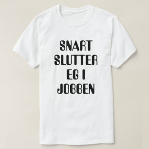 Ich werde bald aufhören, Norwegisch Weiß T-Shirt