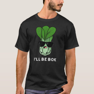 Ich werde Bok Funny Veggie Film Pun Dark BG T-Shirt