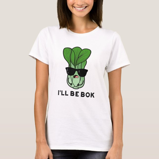 Ich werde Bok Funny Veggie Film Pun T-Shirt (Vorderseite)