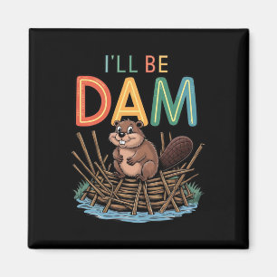 Ich werde Dam Funny Beaver Sticker sein Magnet