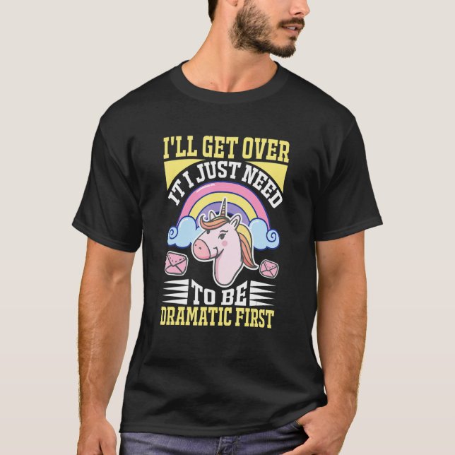 Ich werde darüber hinwegkommen, ich muss erst dram T-Shirt (Vorderseite)