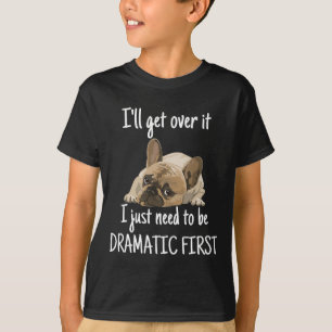 Ich werde darüber hinwegkommen, ich muss erst dram T-Shirt