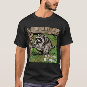 Ich werde dein Jimothy Pop-Art-Waschbär sein T-Shirt