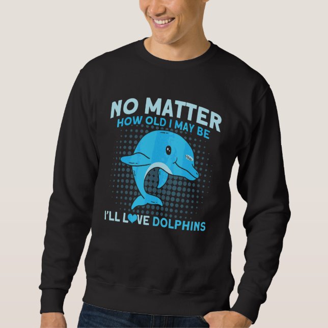Ich werde Delfine lieben Tier Delfin Sweatshirt (Vorderseite)