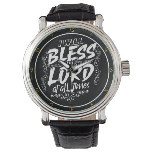 Ich werde den Herrn zu jeder Zeit preisen Kunst Armbanduhr