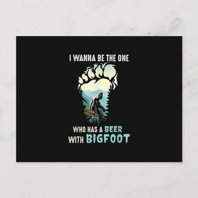 Ich werde derjenige sein, der ein Bier mit Bigfoot Ankündigungspostkarte (Vorderseite)