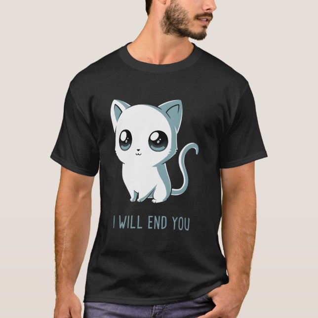 Ich werde dich beenden Katze Kätzchen T-Shirt (Vorderseite)