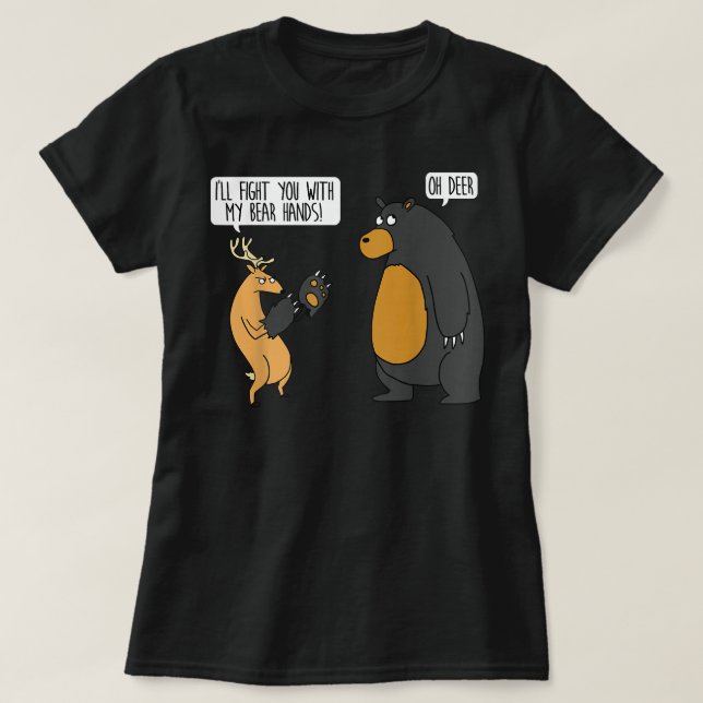 Ich werde dich bekämpfen mit meinen Bärenhänden oh T-Shirt (Design vorne)