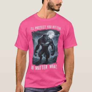 Ich werde dich beschützen, egal, was für ein klein T-Shirt
