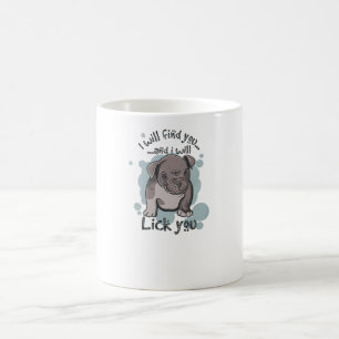 Ich werde dich finden und dich ablecken kaffeetasse