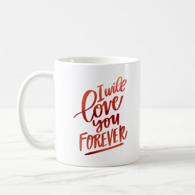 Ich werde dich für immer Liebe geben Kaffeetasse (Links)