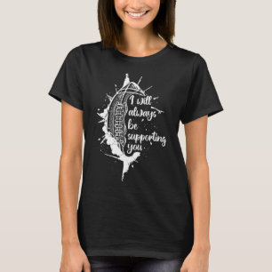 Ich werde dich immer beim Fußball unterstützen T-Shirt